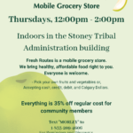 Community Food Market, Thursdays from 12-2 pm, indoors at Stoney Tribal Administration building